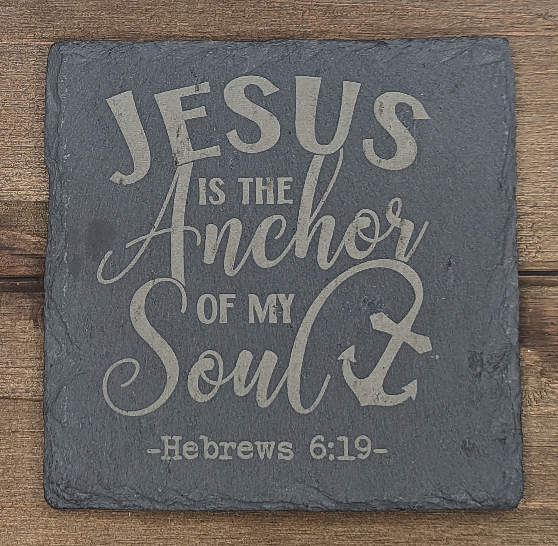 Jesus is the Anchor of my Soul Slate Coaster